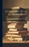 Édouard Schuré - Les Chants De La Montagne