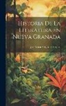José María Vergara Y. Vergara - Historia De La Literatura En Nueva Granada
