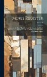 Anonymous - Mines Register: Successor to the Mines Handbook and the Copper Handbook, Describing the Non-Ferrous Metal Mining Companies in the West