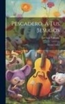 Luis Taboada - Pescadero, Á Tus Besugos: Novela Cómica