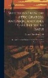 Richard Claverhouse Jebb - Selections from the Attic Orators, Antiphon, Anocides, Lysias, Isocrates, Isaeus: Being a Companion Volume to the Attic Orators from Antiphon to Isaeu