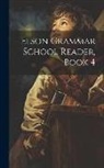 Anonymous - Elson Grammar School Reader, Book 4