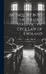 Anonymous - An Inquiry Into the Present State of the Civil Law of England