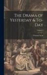 Clement Scott - The Drama of Yesterday & To-Day; Volume 2