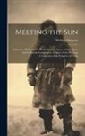 William Simpson - Meeting the Sun: A Journey All Round the World Through Egypt, China, Japan and California, Including an Account of the Marriage Ceremon