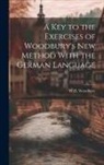 W. H. Woodbury - A Key to the Exercises of Woodbury's New Method With the German Language