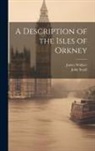 John Small, James Wallace - A Description of the Isles of Orkney