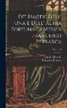 Francesco Petrarca, Dominik Rossetti - De' Rimedii Dell' Una E Dell' Altra Fortuna Di Messer Francesco Petrarca; Volume 1