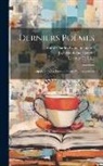 José-Maria de Heredia, Leconte De Lisle, André Charles Romain Guerne - Derniers Poèmes: L'apollonide. La Passion. Poètes Contemporains