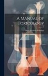 Albert Harrison Brundage - A Manual of Toxicology