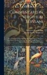 Maurus Servius Honoratus, Heinrich Albrecht Lion - Commentarii in Virgilium Serviani; Sive, Commentarii in Virgilium Qui Mauro Servio Honorato Tribuuntur, Recens. H.a. Lion. Accedunt Virgilii Interpret