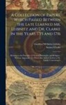 Samuel Clarke, Gottfried Wilhelm Leibniz - A Collection of Papers, Which Passed Between the Late Learned Mr. Leibnitz and Dr. Clarke in the Years 1715 and 1716: Relating to the Principles of Na