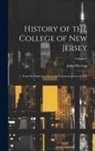 John Maclean - History of the College of New Jersey: From Its Origin in 1746 to the Commencement of 1854; Volume 2