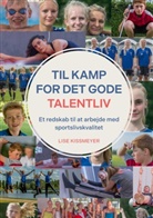 Lise Kissmeyer - Til kamp for det gode talentliv