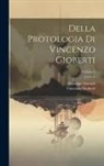 Vincenzo Gioberti, Giuseppe Massari - Della Protologia Di Vincenzo Gioberti; Volume 1