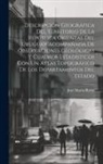 José María Reyes - Descripción Geográfica Del Territorio De La República Oriental Del Uruguay Acompañada De Observaciones Geológicas Y Cuadros Estadísticos Con Un Atlas