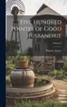 Thomas Tusser - Five Hundred Pointes of Good Husbandrie; Volume 8