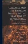 Marie Espérance von Schwartz - Calabria and the Liparian Islands in the Year 1860, by Elpis Melena