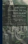 Buenos Aires Consulado, Archivo General de la Nación - Archivo General De La República Argentina: Publicacion Dirijida Por Adolfo P. Carranza, Volumes 5-6