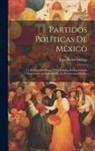 Juan Pedro Didapp - Partidos Políticas De México: La Política Del Dinero Y La Política Del Patriotismo Disputando La Sucesión De La Presidencia Del País