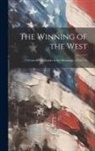 Anonymous - The Winning of the West: From the Alleghanies to the Mississippi, 1769-1776