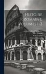 Charles Alfred Alexandre, René Cagnat, Jules Toutain - Histoire Romaine, Volumes 1-2