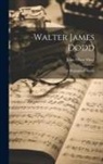 John Albert Macy - Walter James Dodd: A Biographical Sketch