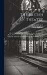 Oliver Goldsmith, Oliver Inchbald - The British Theatre: Or, a Collection of Plays, Which Are Acted at the Theatres Royal, Drury Lane, Covent Garden, and Haymarket. Printed Un