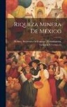 Coloniza Mexico Secretaría de Fomento - Riqueza Minera De México