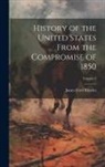 James Ford Rhodes - History of the United States From the Compromise of 1850; Volume 2