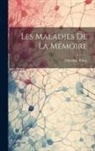 Théodule Ribot - Les Maladies De La Mémoire