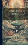 Anonymous - Hand-Book of Bible Study: Outlines of Bible Structure and Bible History