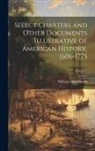 William MacDonald - Select Charters and Other Documents Illustrative of American History, 1606-1775; Volume 1