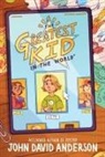 John David Anderson - The Greatest Kid in the World