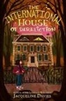 Jacqueline Davies, Davies Jacqueline - The International House of Dereliction