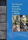 Board On Health Sciences Policy, Committee to Review the Niosh Personal Protective Technology Program, Institute Of Medicine, National Research Council - The Personal Protective Technology Program at Niosh
