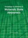 Division on Engineering and Physical Sci, Division on Engineering and Physical Sciences, National Materials Advisory Board, National Research Council, Emily Ann Meyer - Proceedings of a Workshop on Materials State Awareness