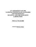 Division on Engineering and Physical Sci, Division on Engineering and Physical Sciences, Laboratory Assessments Board, National Research Council, Panel on Building and Fire Research - An Assessment of the National Institute of Standards and Technology Building and Fire Research Laboratory