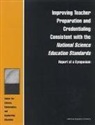 Board On Science Education, Center for Science Mathematics and Engineering Education, Division Of Behavioral And Social Scienc, Division of Behavioral and Social Sciences and Education, National Research Council, Teacher Advisory Council - Improving Teacher Preparation and Credentialing Consistent with the National Science Education Standards