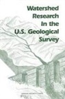 Commission on Geosciences Environment an, Commission on Geosciences Environment and Resources, Committee on U S Geological Survey, Division On Earth And Life Studies, National Research Council - Watershed Research in the U.S. Geological Survey
