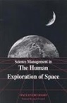 Commission on Physical Sciences Mathematics and Applications, Committee on Human Exploration, Division on Engineering and Physical Sci, Division on Engineering and Physical Sciences, National Research Council, Space Studies Board - Science Management in the Human Exploration of Space