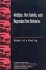Commission on Behavioral and Social Scie, Commission on Behavioral and Social Sciences and Education, Committee on Population, Division Of Behavioral And Social Scienc, Division of Behavioral and Social Sciences and Education, National Research Council and Institute... - Welfare, the Family, and Reproductive Behavior
