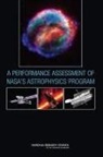 Board on Physics and Astronomy, Division on Engineering and Physical Sci, Division on Engineering and Physical Sciences, NASA Astrophysics Performance Assessment Committee, National Research Council, Space Studies Board - A Performance Assessment of Nasa's Astrophysics Program