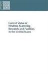 Board On Physics And Astronomy, Commission On Physical Sciences Mathemat, Commission on Physical Sciences Mathematics and Applications, National Research Council, Panel on Neutron Scattering, Solid State Sciences Committee - Current Status of Neutron-Scattering Research and Facilities in the United States