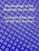 Corrosion Education Workshop Organizing Panel, Division on Engineering and Physical Sci, Division on Engineering and Physical Sciences, National Materials Advisory Board, National Research Council, Michael H Moloney - Proceedings of the Materials Forum 2007