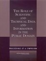 Board On International Scientific Organi, Board on International Scientific Organizations, National Research Council, Office of International Scientific and Technical Information Programs, Policy And Global Affairs, Steering Committee on the Role of Scientific and Technical Data and Information in the Public Domain - The Role of Scientific and Technical Data and Information in the Public Domain