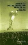 Board on Radiation Effects Research, Committee to Review the Dose Reconstruction Program of the Defense Threat Reduction Agency, Division On Earth And Life Studies, National Research Council - A Review of the Dose Reconstruction Program of the Defense Threat Reduction Agency