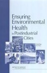 Board On Health Sciences Policy, Institute of Medicine, Roundtable on Environmental Health Scien, Roundtable on Environmental Health Sciences Research and Medicine, Christine M Coussens, Baruch Fischhoff... - Ensuring Environmental Health in Postindustrial Cities