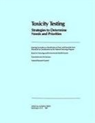 Commission On Life Sciences, Division On Earth And Life Studies, National Research Council, Steering Committee on Identification of Toxic and Potentially Toxic Chemicals for Consideration by the National Toxicology Program - Toxicity Testing