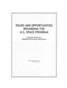Aeronautics and Space Engineering Board, Byerly Radford Jr, Division on Engineering and Physical Sci, Division on Engineering and Physical Sciences, Richard B Leshner, National Research Council... - Issues and Opportunities Regarding the U.S. Space Program